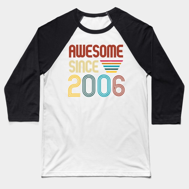 Awesome since 2006 -Retro Age shirt Baseball T-Shirt by Novelty-art
